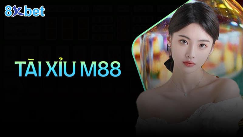 Tài xỉu M88 - Khám phá cách chơi và quyền lợi tham gia 1 Tài xỉu M88 - Khám phá cách chơi và quyền lợi tham gia