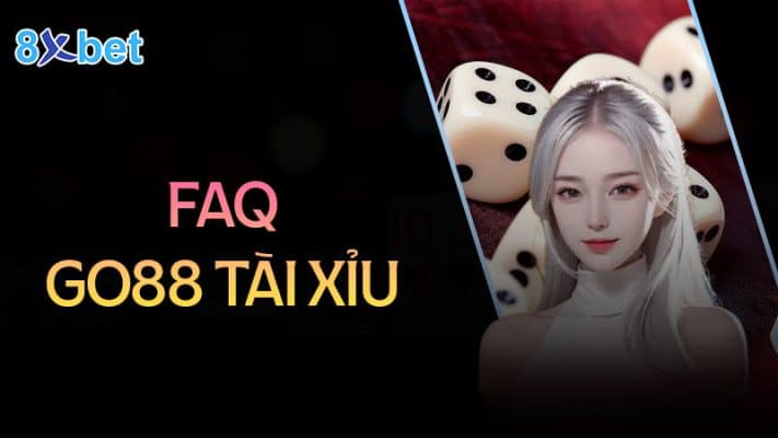 Go88 tài xỉu - Game cá cược hấp dẫn, kiếm tiền triệu mỗi ngày  2 Câu hỏi thường gặp về Go88 tài xỉu