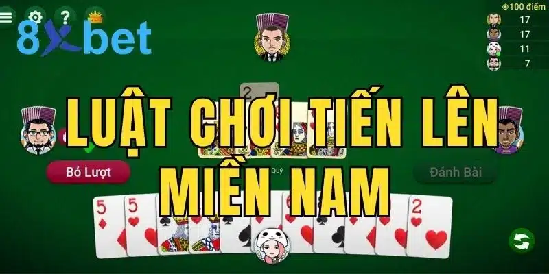 Khám phá luật chơi Tiến Lên Miền Nam đầy đủ và dễ hiểu nhất  1 Luật chơi Tiến Lên Miền Nam