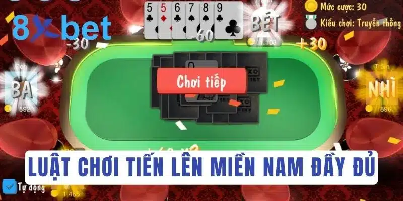 Khám phá luật chơi Tiến Lên Miền Nam đầy đủ và dễ hiểu nhất  2 Luật chơi Tiến Lên Miền Nam