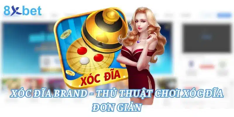 Xóc đĩa 8xbet - Thủ Thuật Chơi Xóc Đĩa Đơn Giản 3 Xóc đĩa Brand