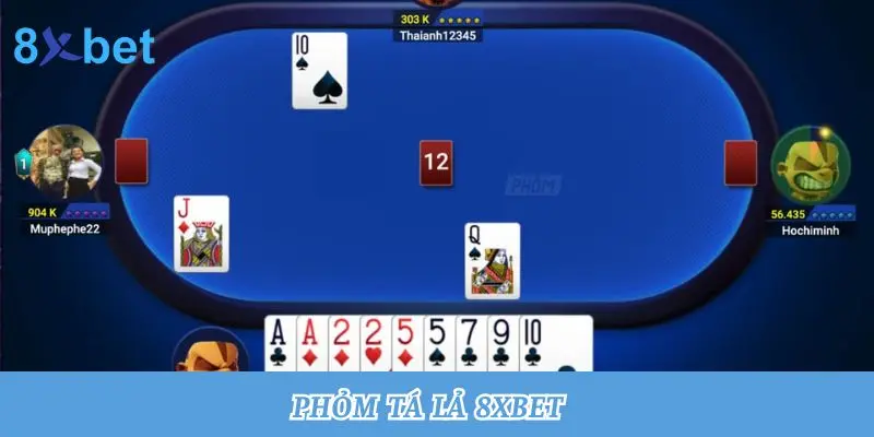 Cách Chơi Phỏm Tá Lả 8xbet Dễ Thắng Nhất Cho Tân Binh 5 Phỏm Tá Lả 8xbet